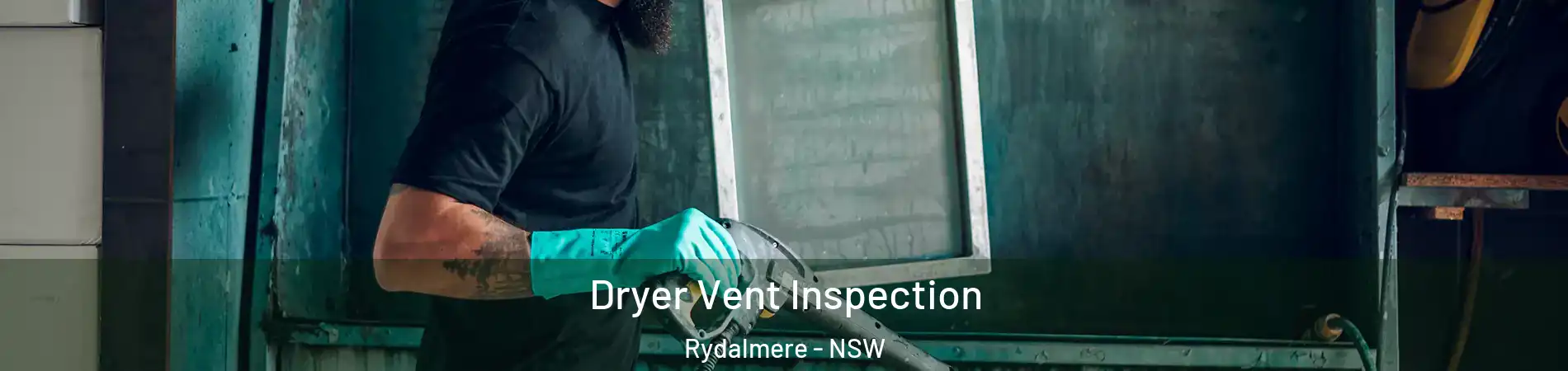 Dryer Vent Inspection Rydalmere - NSW