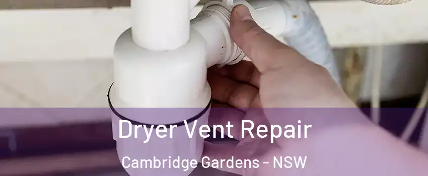  Dryer Vent Repair Cambridge Gardens - NSW