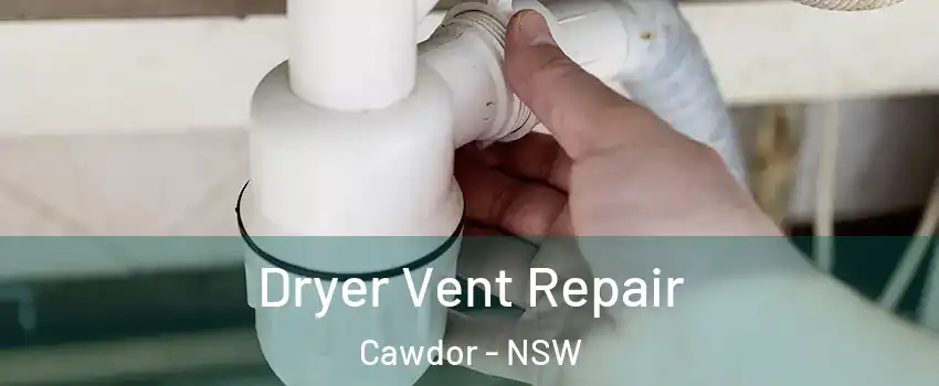 Dryer Vent Repair Cawdor - NSW