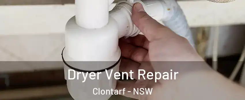 Dryer Vent Repair Clontarf - NSW