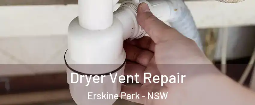 Dryer Vent Repair Erskine Park - NSW