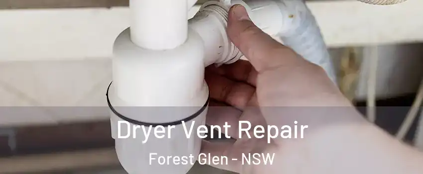 Dryer Vent Repair Forest Glen - NSW