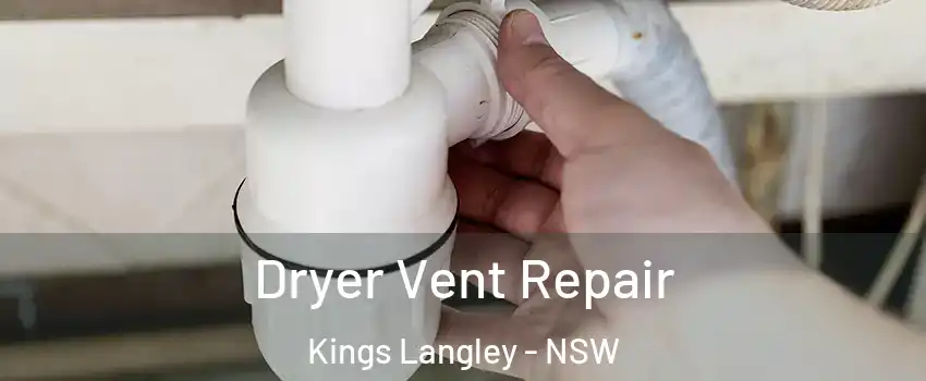 Dryer Vent Repair Kings Langley - NSW