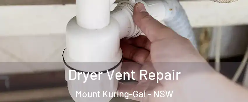 Dryer Vent Repair Mount Kuring-Gai - NSW