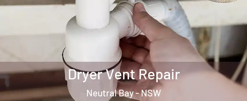 Dryer Vent Repair Neutral Bay - NSW