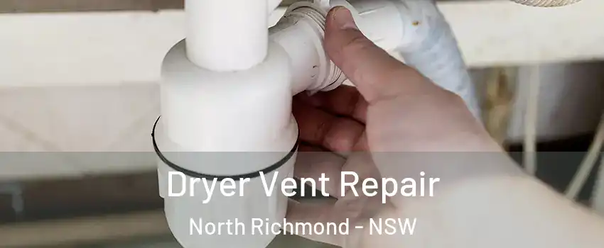 Dryer Vent Repair North Richmond - NSW