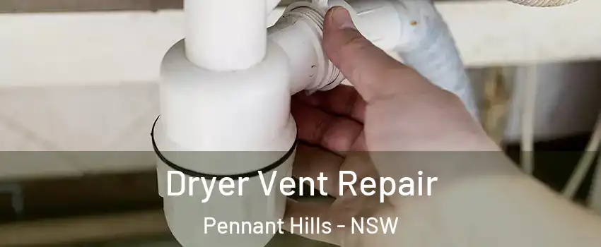Dryer Vent Repair Pennant Hills - NSW