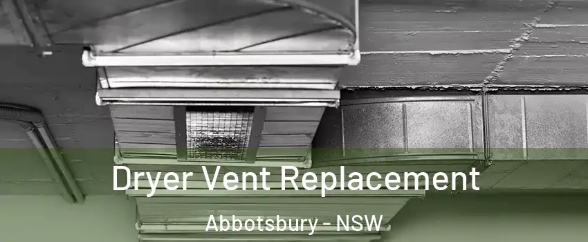 Dryer Vent Replacement Abbotsbury - NSW