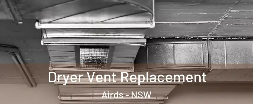 Dryer Vent Replacement Airds - NSW