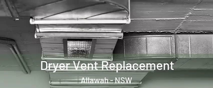 Dryer Vent Replacement Allawah - NSW