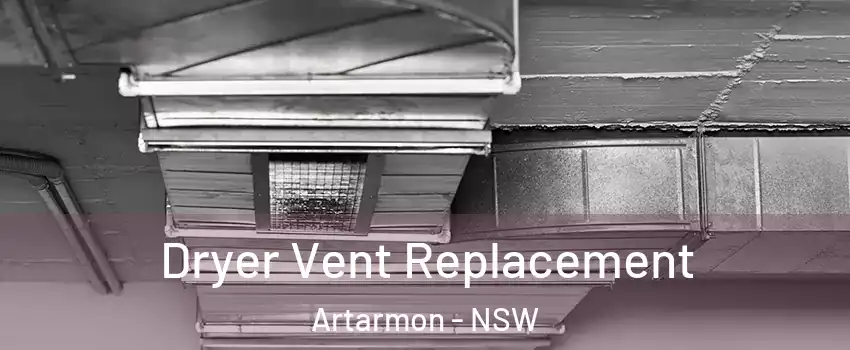Dryer Vent Replacement Artarmon - NSW