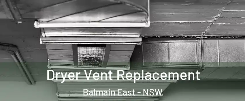 Dryer Vent Replacement Balmain East - NSW