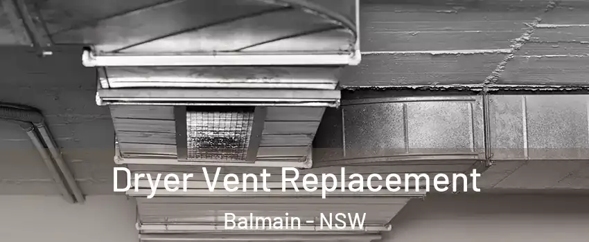 Dryer Vent Replacement Balmain - NSW
