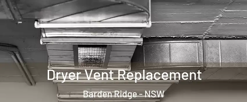 Dryer Vent Replacement Barden Ridge - NSW