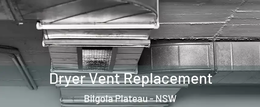 Dryer Vent Replacement Bilgola Plateau - NSW
