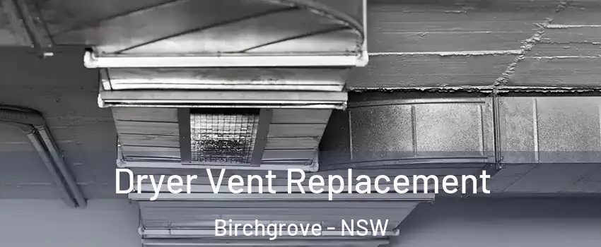 Dryer Vent Replacement Birchgrove - NSW