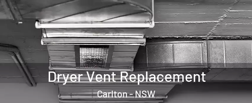 Dryer Vent Replacement Carlton - NSW