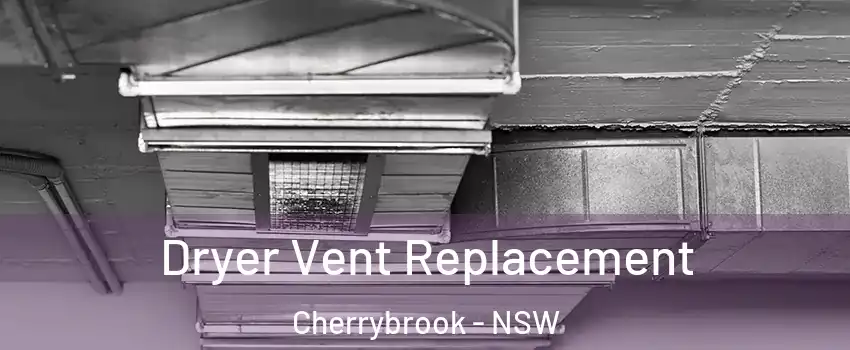Dryer Vent Replacement Cherrybrook - NSW