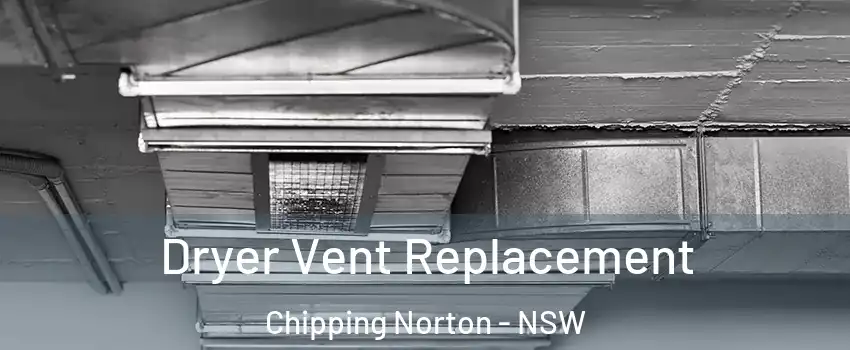 Dryer Vent Replacement Chipping Norton - NSW