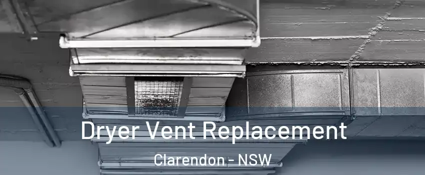 Dryer Vent Replacement Clarendon - NSW