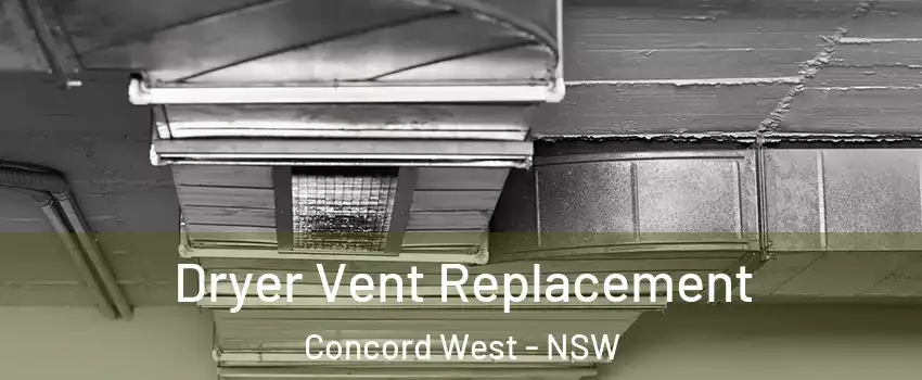 Dryer Vent Replacement Concord West - NSW