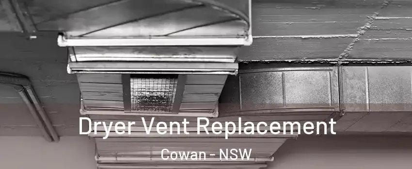 Dryer Vent Replacement Cowan - NSW