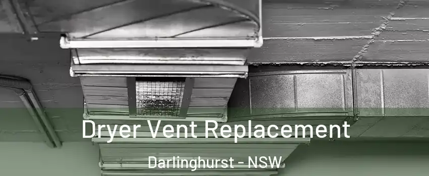 Dryer Vent Replacement Darlinghurst - NSW