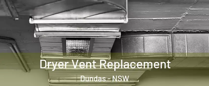 Dryer Vent Replacement Dundas - NSW