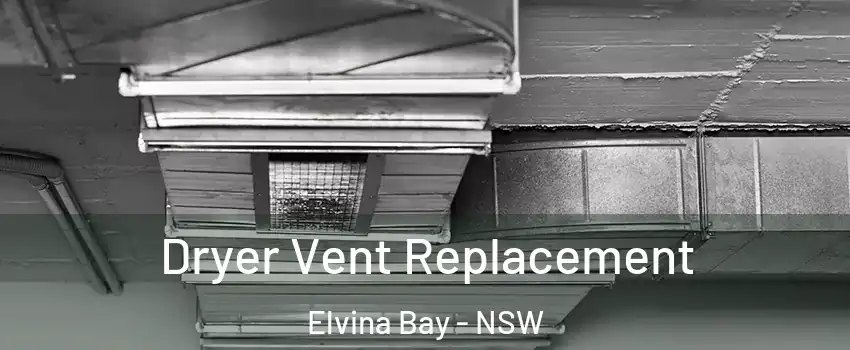 Dryer Vent Replacement Elvina Bay - NSW