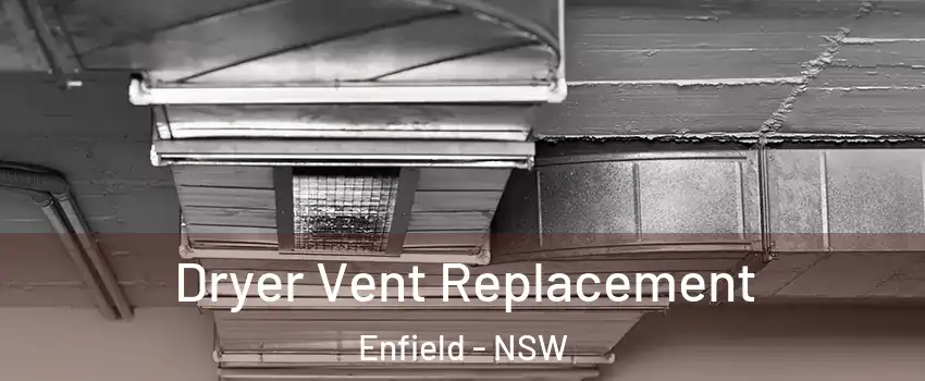 Dryer Vent Replacement Enfield - NSW