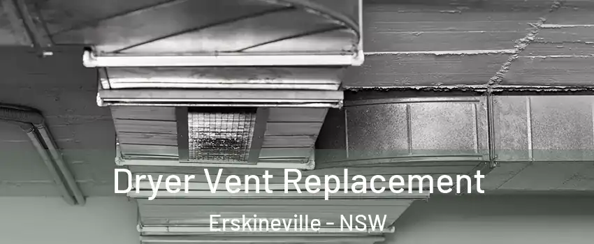 Dryer Vent Replacement Erskineville - NSW