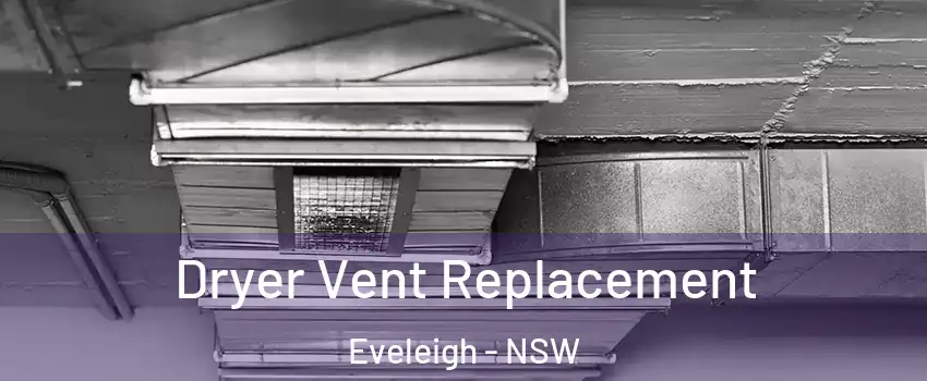 Dryer Vent Replacement Eveleigh - NSW