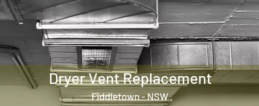 Dryer Vent Replacement Fiddletown - NSW