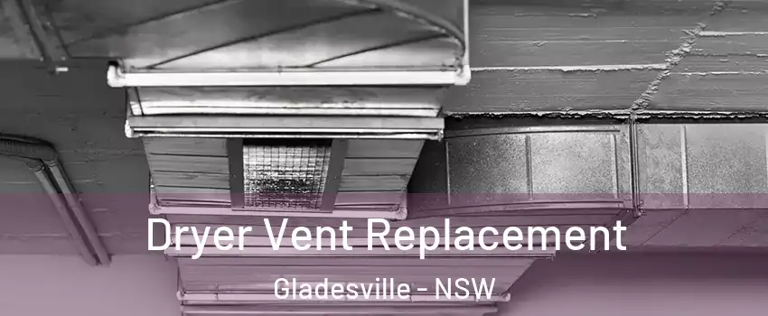 Dryer Vent Replacement Gladesville - NSW