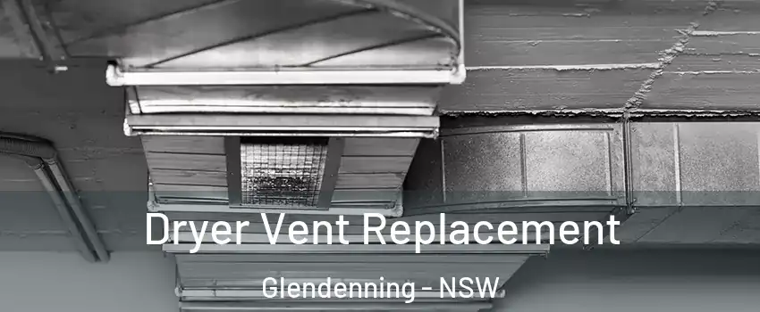 Dryer Vent Replacement Glendenning - NSW