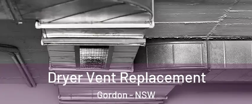 Dryer Vent Replacement Gordon - NSW