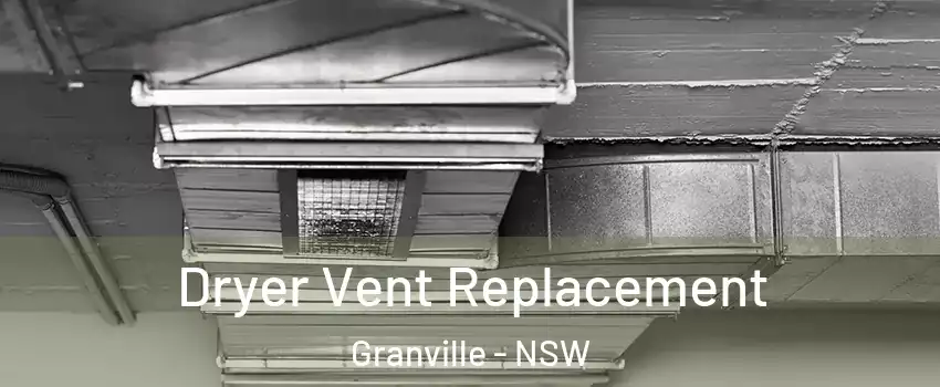 Dryer Vent Replacement Granville - NSW
