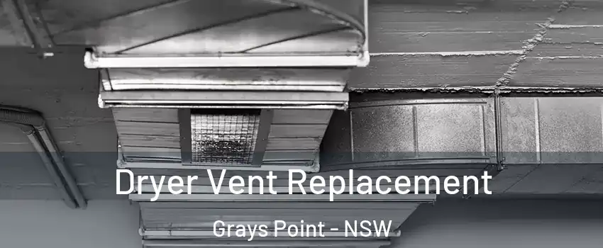 Dryer Vent Replacement Grays Point - NSW