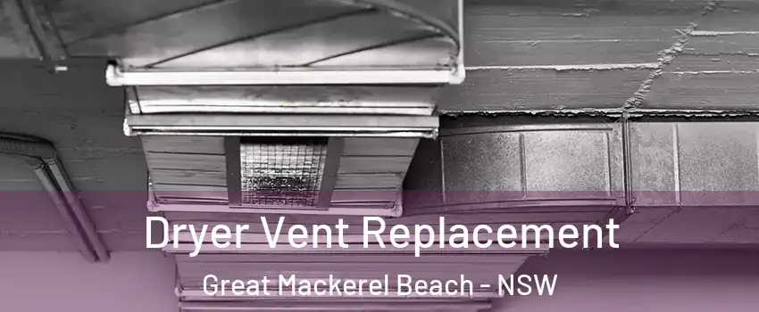 Dryer Vent Replacement Great Mackerel Beach - NSW
