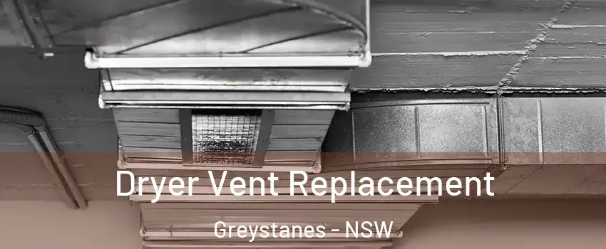 Dryer Vent Replacement Greystanes - NSW