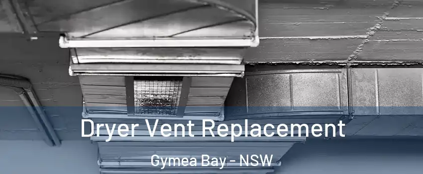 Dryer Vent Replacement Gymea Bay - NSW