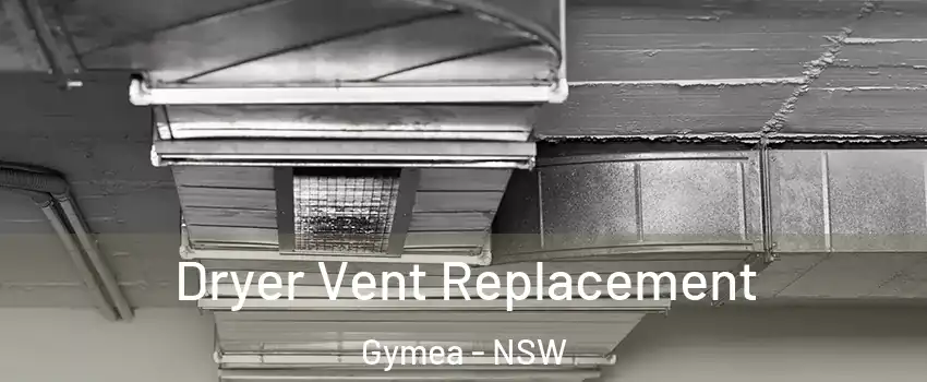 Dryer Vent Replacement Gymea - NSW