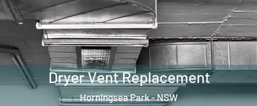 Dryer Vent Replacement Horningsea Park - NSW