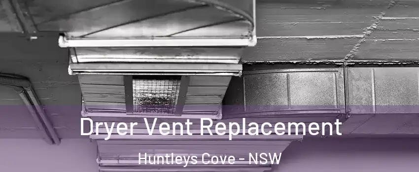 Dryer Vent Replacement Huntleys Cove - NSW
