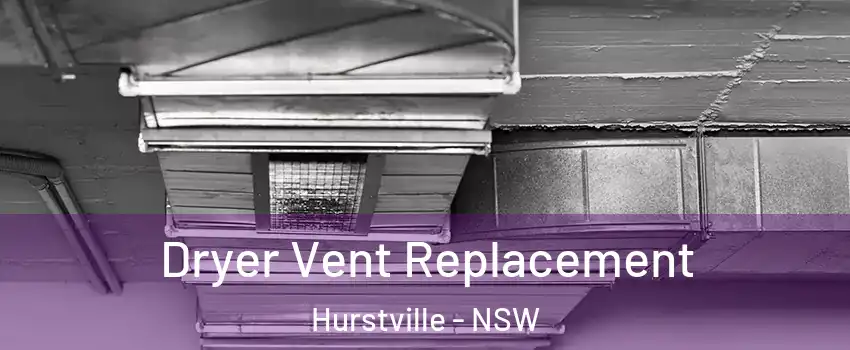 Dryer Vent Replacement Hurstville - NSW