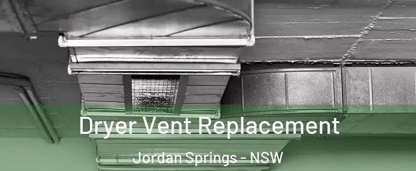 Dryer Vent Replacement Jordan Springs - NSW