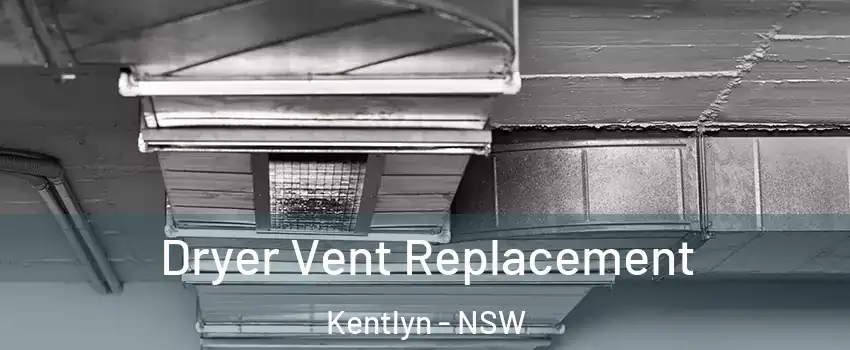 Dryer Vent Replacement Kentlyn - NSW