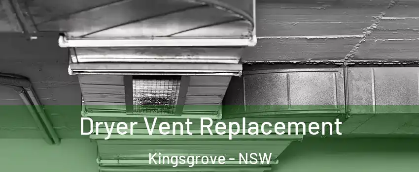 Dryer Vent Replacement Kingsgrove - NSW