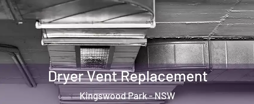 Dryer Vent Replacement Kingswood Park - NSW