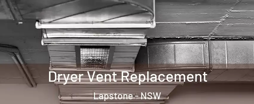 Dryer Vent Replacement Lapstone - NSW